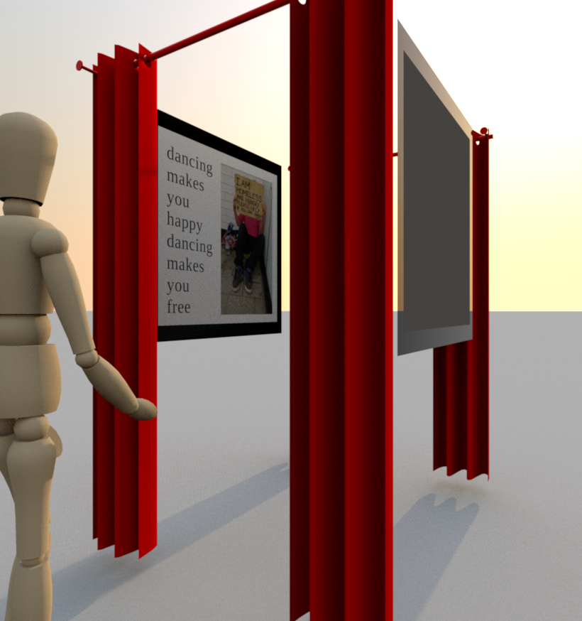 Feeling and Sensation Installation. A virtual model of the installation showing a booth with two curtains and two panels with words visible inside. The visible panel on the left, shows these words 'dancing makes you happy dancing makes you free'. Also on the panel is a photograph of a man holding up a sign saying 'I am homeless and hungry. Please help if you can. God bless you.'. Disco lighting (not shown illuminates the interior of the booth).